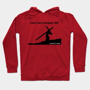 Love Can Conquer All! - on the Back of Hoodie